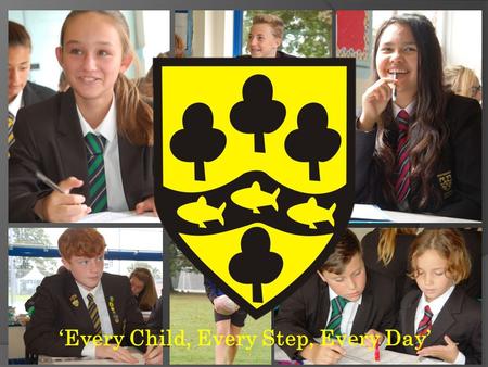 ‘Every Child, Every Step, Every Day’. Welcome to Testwood ‘Every Child, Every Step, Every Day’