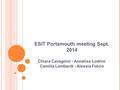 ESIT Portsmouth meeting Sept. 2014 Chiara Cavagnini - Annalisa Lodrini Camilla Lombardi - Alessia Folcio.