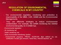 JICA COLOMBIA REGULATION OF ENVIRONMENTAL CHEMICALS IN MY COUNTRY - The environmental regulation, monitoring and protection is responsability of the MMA,