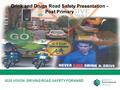 2020 VISION: DRIVING ROAD SAFETY FORWARD Drink and Drugs Road Safety Presentation - Post Primary.