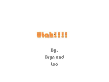 U By, Bryn and Leo. What is climate? In the spring it is 64 to 36˚F In the summer it is 89 to 56˚F In the Fall it is 66 to 38˚F In the winter it is 41.