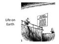 Life on Earth. What We Learn From Other Planetary Systems Protoplanetary Disks Accretion of Planets Expulsion and Migration of Planets About 1000 extrasolar.