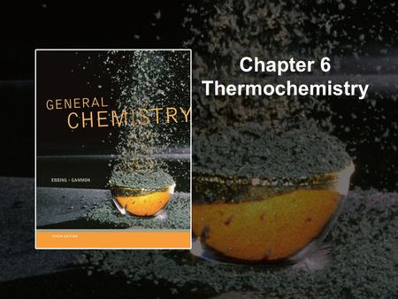 Chapter 6 Thermochemistry. Copyright © Cengage Learning. All rights reserved.6 | 2 Contents and Concepts Understanding Heats of Reaction The first part.