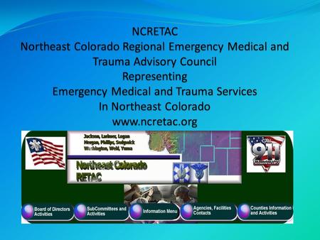 EMTS - A Brief History EMS Act of 1973 – Beginning of EMS in Colorado EMS Funding bill of 1989 SB 034 Trauma System Formed in 1995 SB 95-076 ATAC’s Integrated.