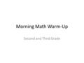 Morning Math Warm-Up Second and Third Grade. Today’s Date Easter Spring Break off pictures Report cards Bake Sale Secretary’s Day.