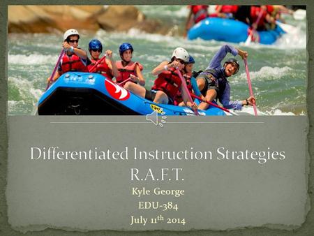 Kyle George EDU-384 July 11 th 2014 Strategy that helps students understand writers, citizens, characters, other students. A strategy that encourages.