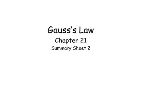 Gauss’s Law Chapter 21 Summary Sheet 2. EXERCISE: Draw electric field vectors due to the point charge shown, at A, B and C +.. B. A C Now draw field lines.