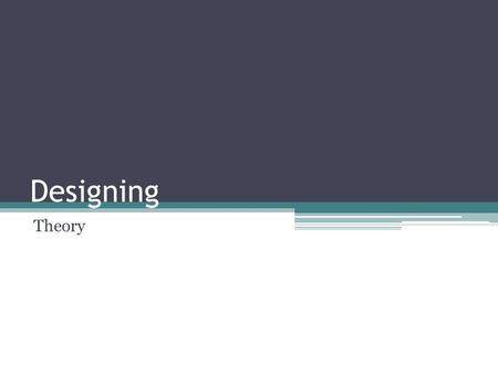 Designing Theory. The Three Design Basic Balances Symmetrical Balance Asymmetrical Balance Radial Balance.