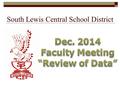 South Lewis Central School District. Student Outcomes – Percent Meeting Common Core Expectations (District-Wide) ELA - Grade % Levels 3 and 4 BOCES Rank.