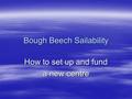 Bough Beech Sailability How to set up and fund a new centre.