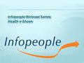 An Infopeople Webinar June 19, 2008 12pm – 1pm Kelli Ham Infopeople webinars are supported by the U.S. Institute of Museum and.