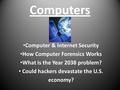 Computers Computer & Internet Security How Computer Forensics Works What is the Year 2038 problem? Could hackers devastate the U.S. economy?