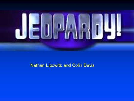 Nathan Lipowitz and Colin Davis SymbolsCharactersThe PartyNewspeak $200 $400 $600 $800 $1000 $200 $400 $600 $800 $1000 $200 $400 $600 $800 $1000 $200.