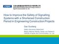 How to Improve the Safety of Signalling Systems with a Shortened Construction Period in Engineering Construction Projects Gao Guoliang Safety Assurance.