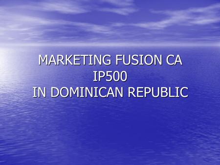 MARKETING FUSION CA IP500 IN DOMINICAN REPUBLIC. Product Description Product is Fusion CA IP500 Product is Fusion CA IP500 Substitute for CD players in.