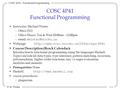 © M. Winter COSC 4P41 – Functional Programming 1.11.1 COSC 4P41 Functional Programming Instructor: Michael Winter –Office J323 –Office Hours: Tue & Wed.