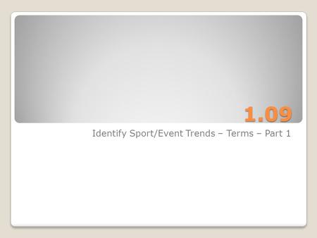 1.09 Identify Sport/Event Trends – Terms – Part 1.