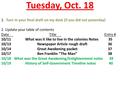 Tuesday, Oct. 18 1. Turn in your final draft on my desk (if you did not yesterday) 2. Update your table of contents DateTitle Entry # 10/11What was it.