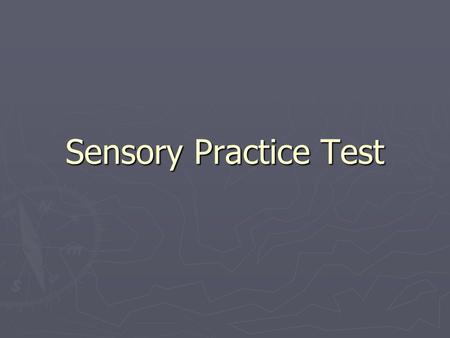 Sensory Practice Test. 1. Which of these is TRUE about the CNS? a. Its structures include the spinal cord & motor neurons. b. Its structures are lateral.