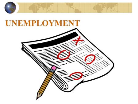 UNEMPLOYMENT. UNEMPLOYMENT IN AMERICA Unemployment As of September 2007 IN THE WORKFORCE: 153,446,000 EMPLOYED: 146,251,251 UNEMPLOYED: 7,207,000 NOT.