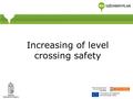 Increasing of level crossing safety. Protecting modes of level crossings on MÁV network.