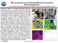 Intellectual Merit: This DMR MRI award funded the acquisition of an Atomic Force Microscope (AFM) combined with a fluorescence microscope to support a.