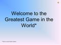 Welcome to the Greatest Game in the World* *that is social studies related.