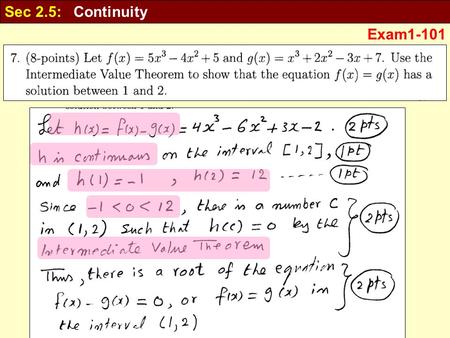 Exam1-101 Sec 2.5: Continuity. Sec 2.3: The Precise Definition of a Limit Find all vertical and Horizontal.