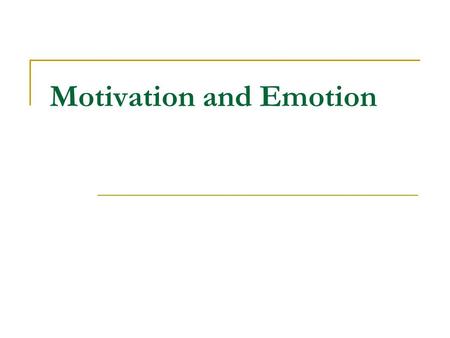 Motivation and Emotion. Bell Activity 4/29/2013 Learning Targets: At the end of class, you will be able to- -Discuss the importance of non- verbal communication.