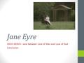 Jane Eyre XXVIII-XXXVIII: Jane between Love of Man and Love of God Conclusion.