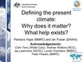 Defining the present climate: Why does it matter? What help exists? Pandora Hope (BMRC) and Ian Foster (DAWA) Acknowledgements: Colin Terry (Water Corp),