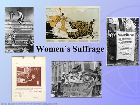 Women’s Suffrage. Susan B. Anthony Suffragists Opponents of Suffrage Towards Nationwide SuffrageTowards Nationwide Suffrage Protest.