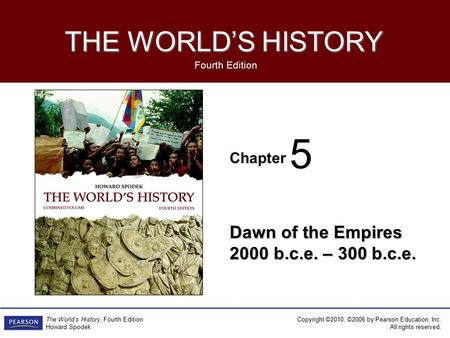 Chapter Fourth Edition THE WORLD’S HISTORY Copyright ©2010, ©2006 by Pearson Education, Inc. All rights reserved. The World’s History, Fourth Edition Howard.