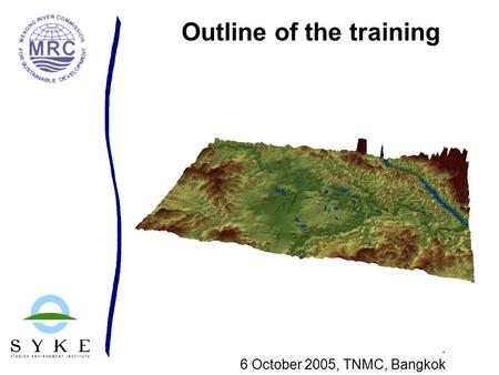 Outline of the training. 6 October 2005, TNMC, Bangkok.