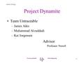 Senior Design 1 Project Dynamite Team Untraceable –James Ailes –Muhammad Al-raddadi –Kai Jorgensen University of Portland School of Engineering Advisor.