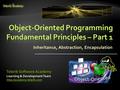 Inheritance, Abstraction, Encapsulation. 1. Fundamental Principles of OOP 2. Inheritance  Class Hierarchies  Inheritance and Access Levels 3. Abstraction.