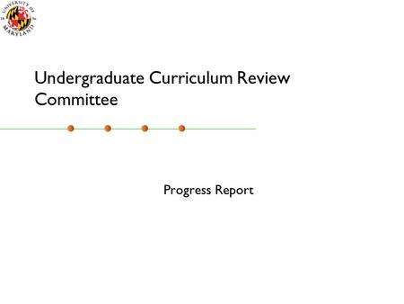 Undergraduate Curriculum Review Committee Progress Report.