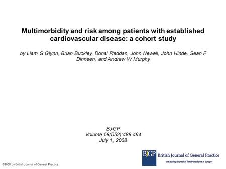 Multimorbidity and risk among patients with established cardiovascular disease: a cohort study by Liam G Glynn, Brian Buckley, Donal Reddan, John Newell,