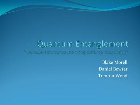 Blake Morell Daniel Bowser Trenton Wood. Contents Background Experimental Design & Outcome Implications Future Applications.