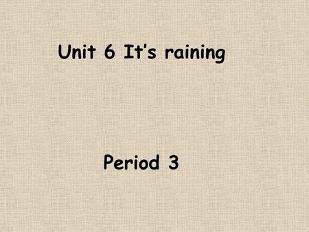 Unit 6 It’s raining Period 3 Beijing Moscow Boston Shanghai Toronto How’s the weather in…? practice.