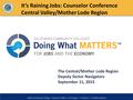 1 California Community Colleges – Chancellor’s Office | 113 Colleges | 72 Districts | 2.6 Million Students The Central/Mother Lode Region Deputy Sector.