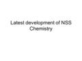 Latest development of NSS Chemistry. NSS Chemistry Textbooks  > Kindergarten, Primary & Secondary Education.