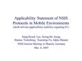 Applicability Statement of NSIS Protocols in Mobile Environments (draft-ietf-nsis-applicability-mobility-signaling-01) Sung-Hyuck Lee, Seong-Ho Jeong,