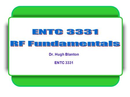 Dr. Hugh Blanton ENTC 3331. Energy & Potential Dr. Blanton - ENTC 3331 - Energy & Potential 3 The work done, or energy expended, in moving any object.