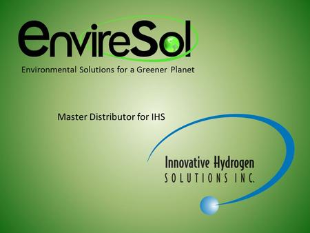 Environmental Solutions for a Greener Planet Master Distributor for IHS.