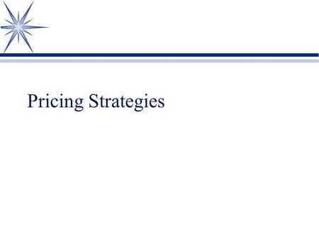 Pricing Strategies. Factors Affecting Price Setting ä Pricing Objectives ä profit ä competition ä market share ä Cost ä ratio of fixed costs to variable.