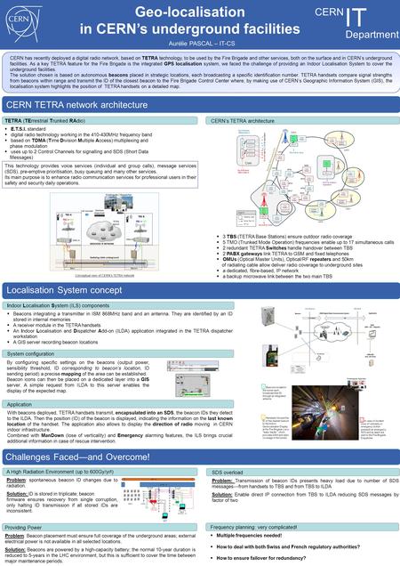 Geo-localisation in CERN’s underground facilities CERN has recently deployed a digital radio network, based on TETRA technology, to be used by the Fire.