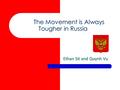 The Movement is Always Tougher in Russia Ethan Sit and Quynh Vu.