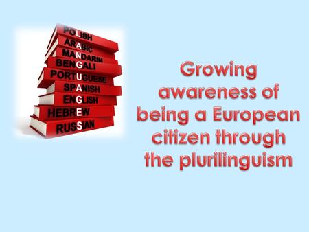 The term plurilinguism refers to the ability of the inhabitants of a geographical area to express themselves in different languages.