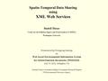 Spatio-Temporal Data Sharing using XML Web Services Presented at the Workgroup Meeting on Web-based Environmental Information System for Global Emission.